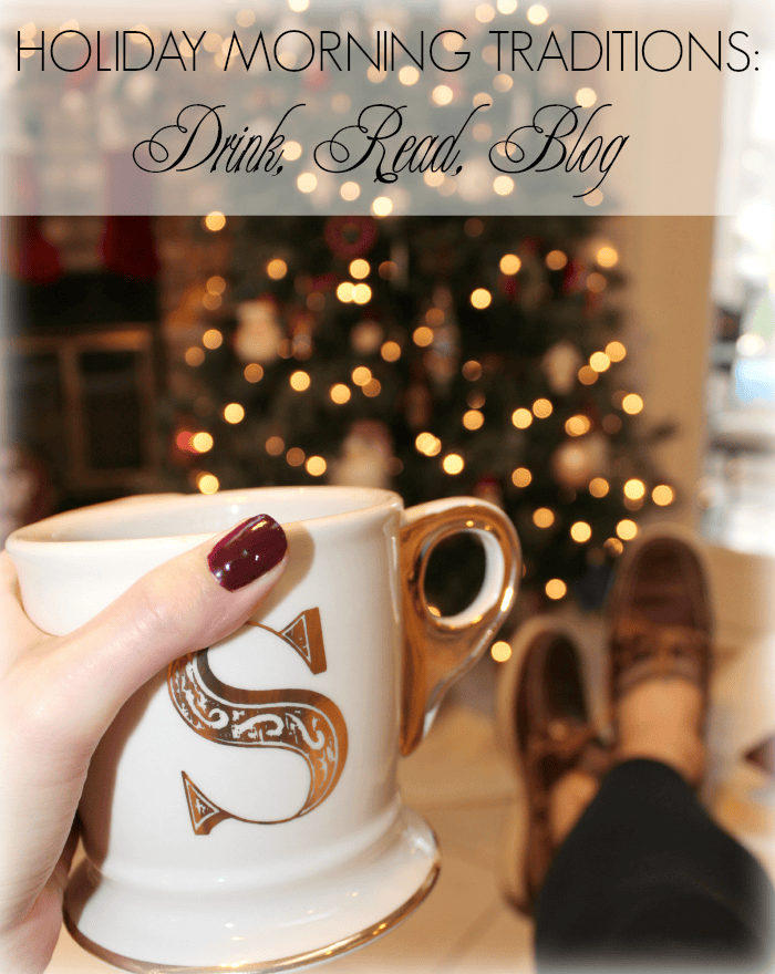 December Morning Hoilday Traditions: Drink, Read, Blog McCafe Coffee, Christmas Traditions