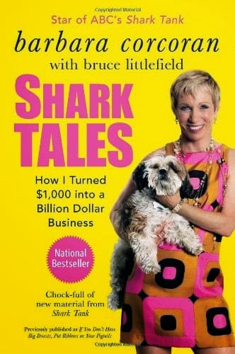 Shark Tales: How I Turned $1,000 into a Billion Dollar Business by Barbara Corcoran Shark Tales, How I Turned $1,000 into a Billion Dollar Business, Shark Tank, Barbara Corcoran
